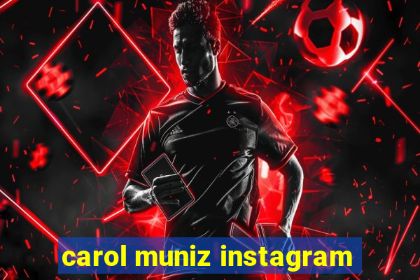 carol muniz instagram